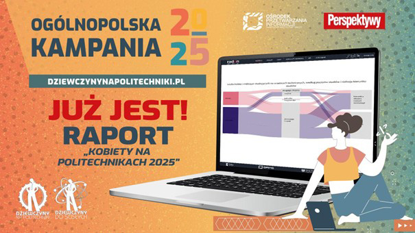 Kampania Dziewczyny na politechniki! i Dziewczyny do ścisłych!  rusza po raz kolejny z nową energią i raportem „Kobiety na politechnikach 2025” 